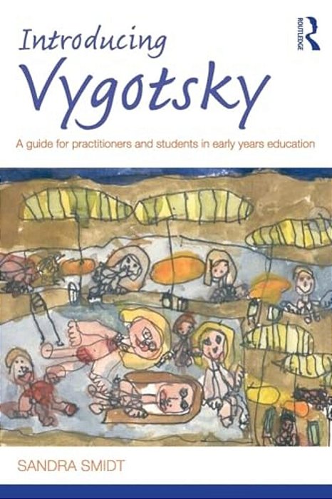Introducing Vygotsky: A Guide For Practitioners And Students In Early Years Education-..