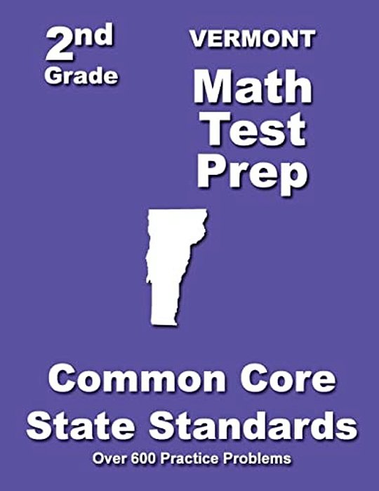 Vermont 2ND Grade Math Test Prep: Common Core State Standards-..