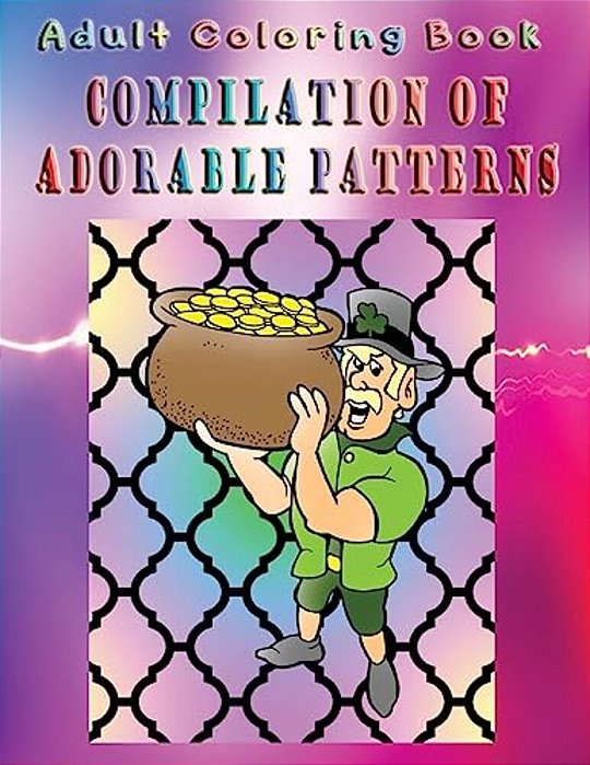 Adult Coloring Book Compilation Of Adorable Patterns: Mandala Coloring Book-..