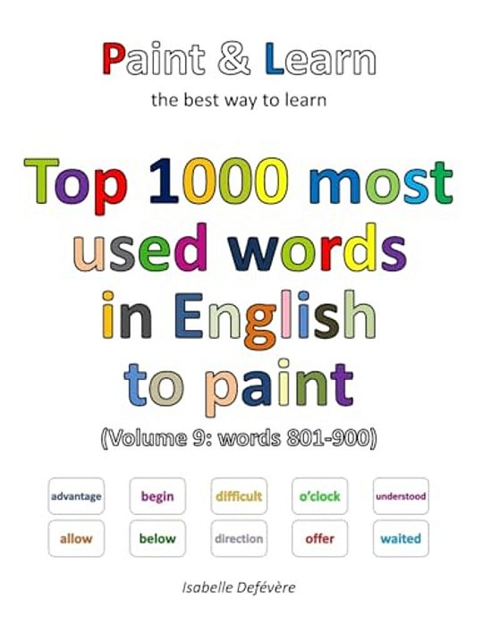 Top 1000 Most Used Words In English To Paint (Volume 9: Words 801-900)-..