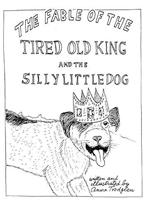 The Fable Of The Tired Old King And The Silly Little Dog-..