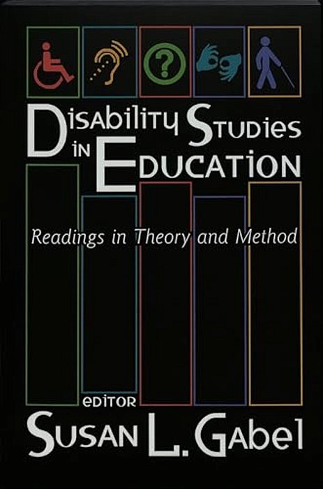 Disability Studies In Education: Readings In Theory And Method-..
