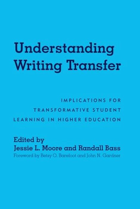 Understanding Writing Transfer: Implications For Transformative Student Learning In Higher Education-..