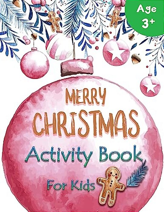 Merry Christmas Activity Book For Kids: Learning Fun Christmas Theme For Kids Ages 3-5-..