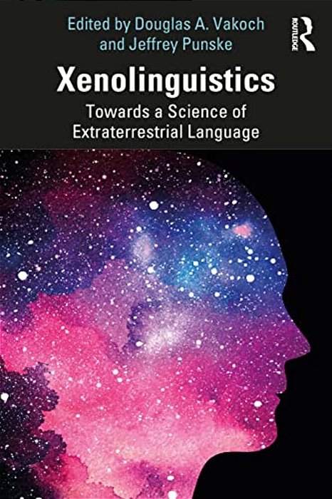 Xenolinguistics: Towards A Science Of Extraterrestrial Language-..