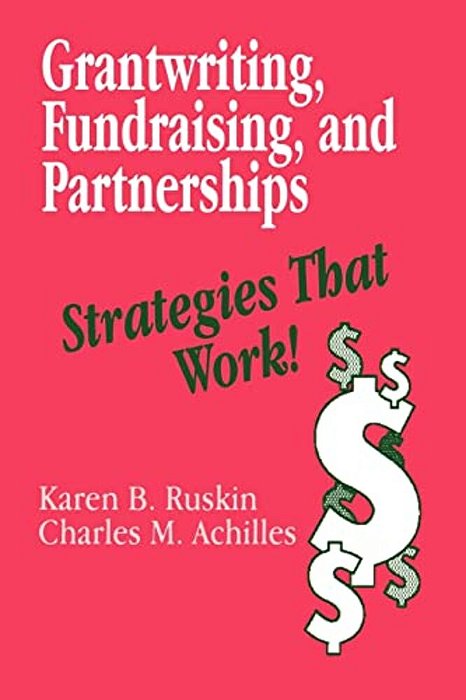 Grantwriting, Fundraising, And Partnerships: Strategies That Work!-..