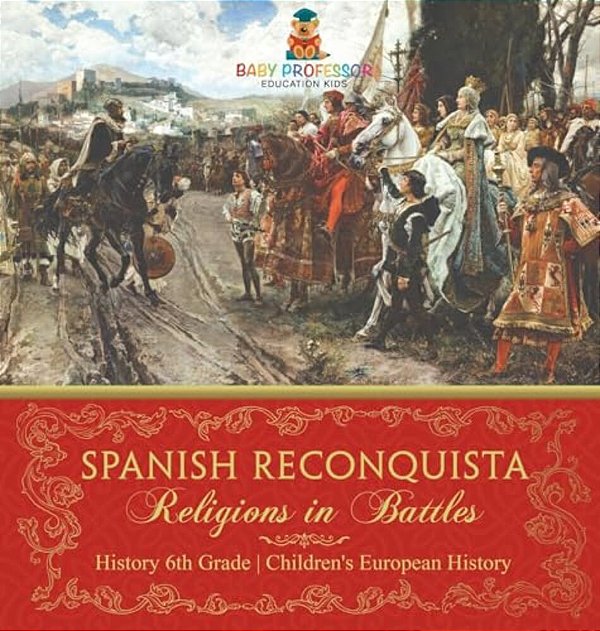 Spanish Reconquista: Religions In Battles - History 6Th Grade Children's European History-..