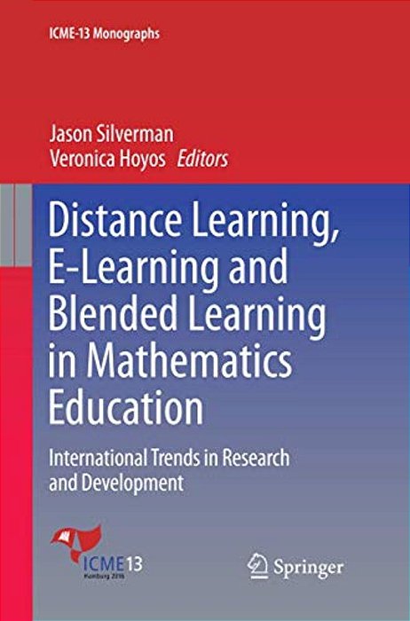 Distance Learning, E-Learning And Blended Learning In Mathematics Education: International Trends In Research And Development-..
