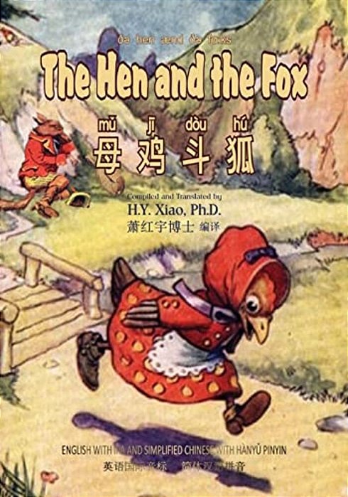 The Hen And The Fox (Simplified Chinese): 10 Hanyu Pinyin With Ipa Paperback Color-..