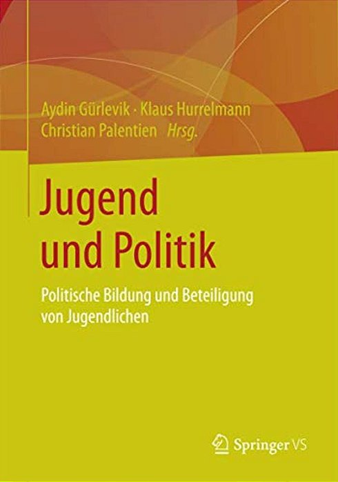 Jugend Und Politik: Politische Bildung Und Beteiligung Von Jugendlichen-..