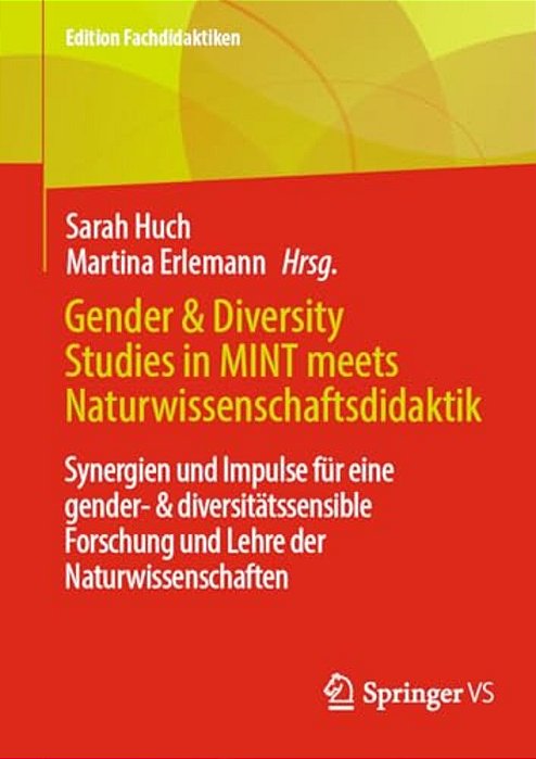 Gender & Diversity Studies In Mint Meets Naturwissenschaftsdidaktik: Synergien Und Impulse Für Eine Gender- & Diversitätssensible Forschung Und Lehre-..