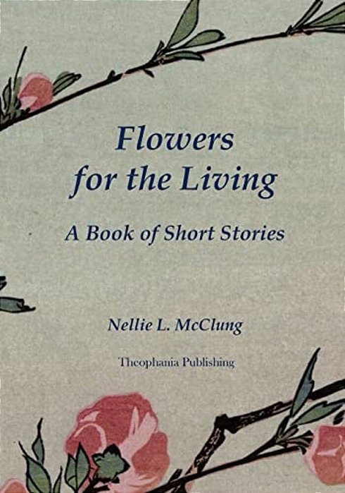 Flowers For The Living: A Book Of Short Stories-..
