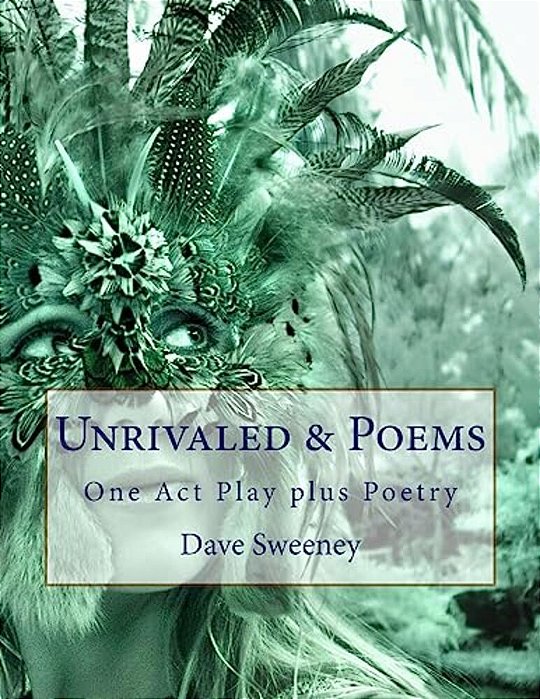 Unrivaled & Poems: One Act Play Plus Poetry-..