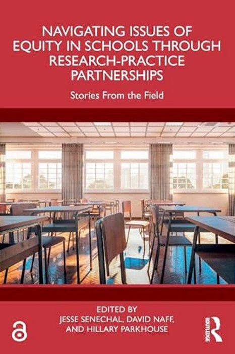 Navigating Issues Of Equity In Schools Through Research-Practice Partnerships: Stories From The Field-..