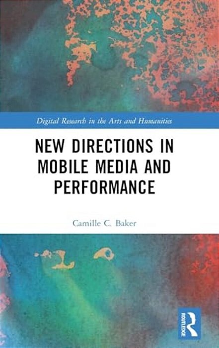 New Directions In Mobile Media And Performance-..