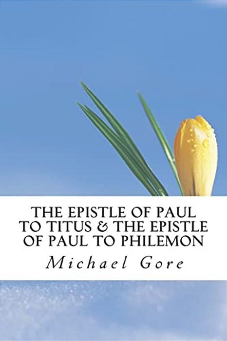 The Epistle Of Paul To Titus & The Epistle Of Paul To Philemon-..