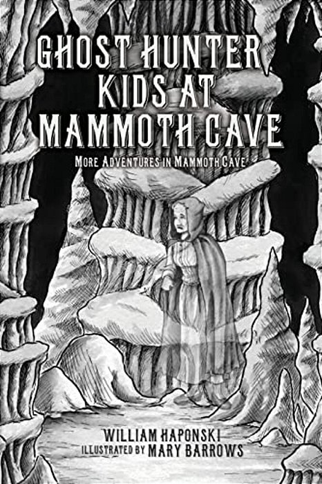 Ghost Hunter Kids At Mammoth Cave: More Adventures In Mammoth Cave-..