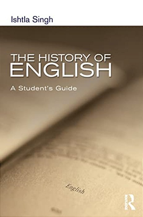 The History Of English: A Student's Guide-..
