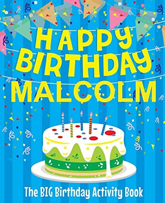 Happy Birthday Malcolm - The Big Birthday Activity Book: Personalized Children's Activity Book-..
