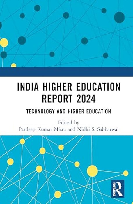 India Higher Education Report 2024: Technology And Higher Education-..