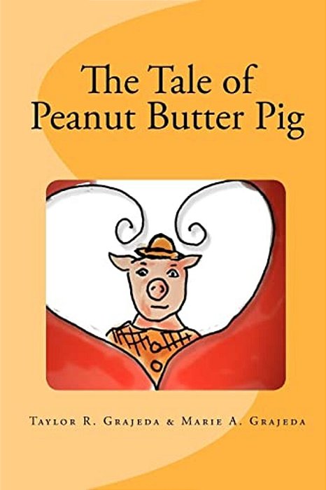 The Tale Of Peanut Butter Pig-..