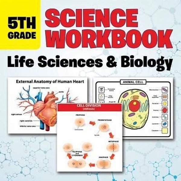 5Th Grade Science Workbook: Life Sciences & Biology-..