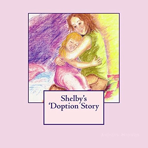 Shelby's 'Doption Story-..