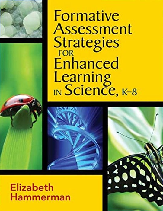 Formative Assessment Strategies For Enhanced Learning In Science, K-8-..