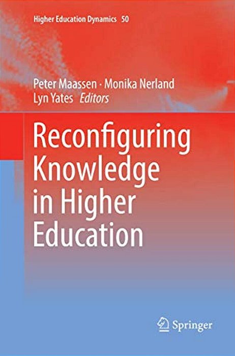Reconfiguring Knowledge In Higher Education-..