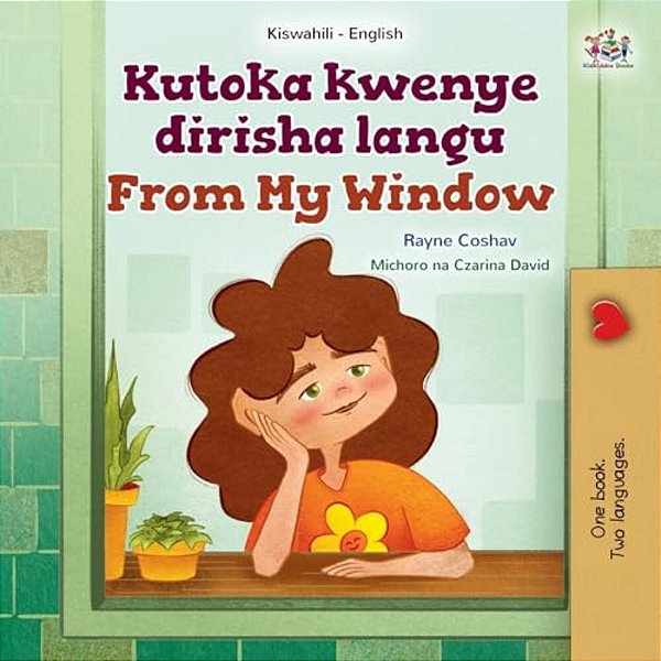 From My Window (Swahili English Bilingual Kids Book)-..