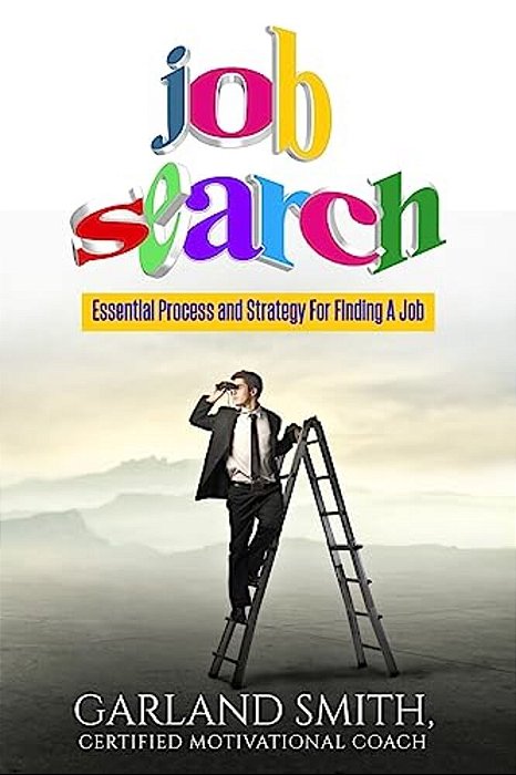 Job Search: Essential Process And Strategy For Finding A Job-..