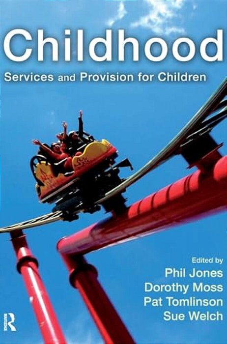 Childhood: Services And Provision For Children-..