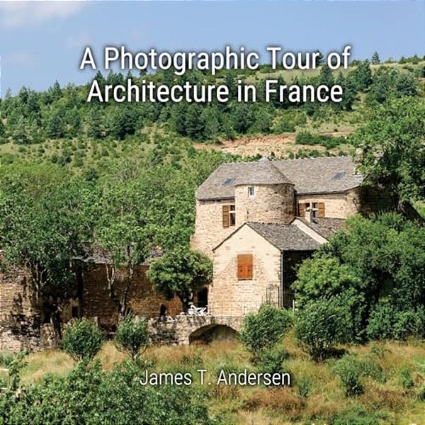 A Photographic Tour Of Architecture In France-..