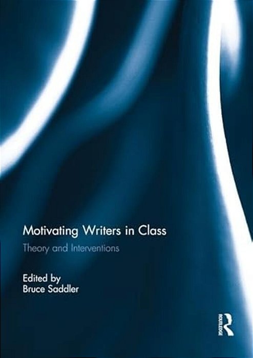 Motivating Writers In Class: Theory And Interventions-..