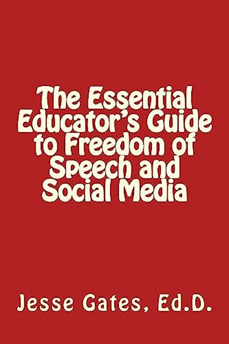 The Essential Educator's Guide To Freedom Of Speech And Social Media-..