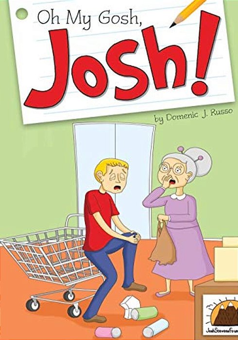 Oh My Gosh! Josh-..