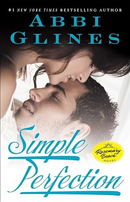 Simple Perfection: A Rosemary Beach Novel-..