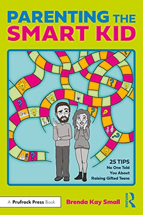 Parenting The Smart Kid: 25 Tips No One Told You About Raising Gifted Teens-..