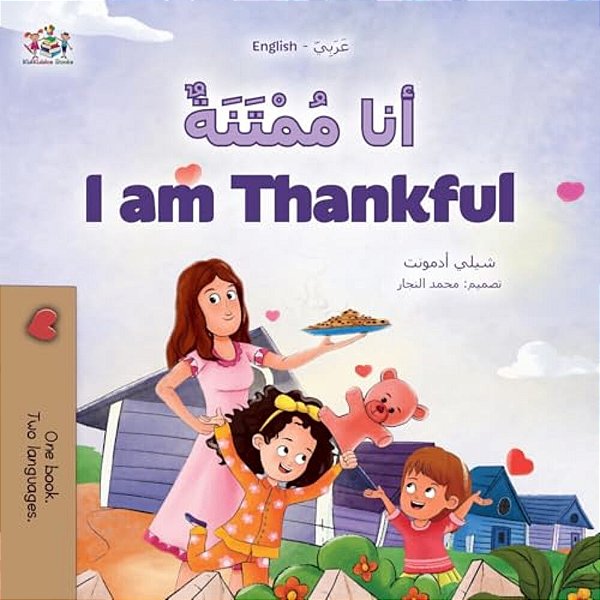 I Am Thankful (Arabic English Bilingual Children's Book)-..