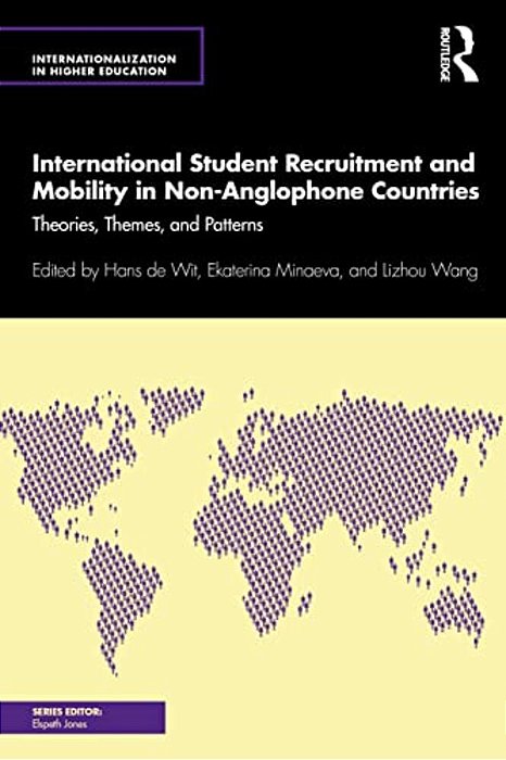 International Student Recruitment And Mobility In Non-Anglophone Countries: Theories, Themes, And Patterns-..