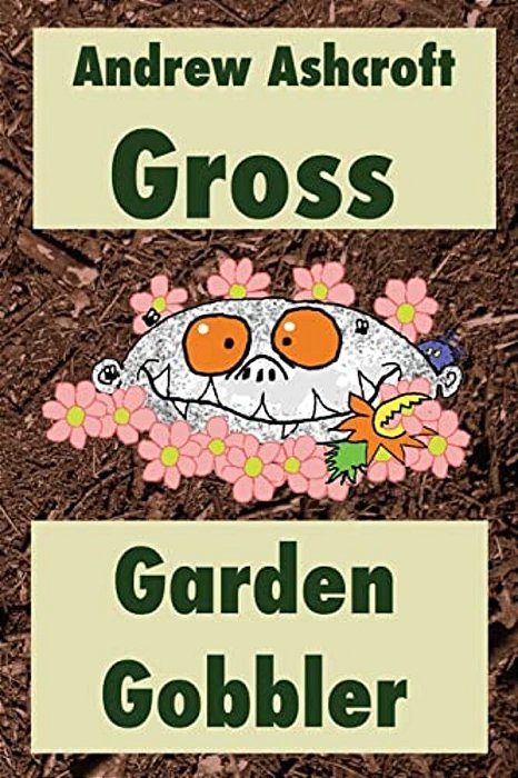 Gross Garden Gobbler: Dyslexia-Friendly Version-..