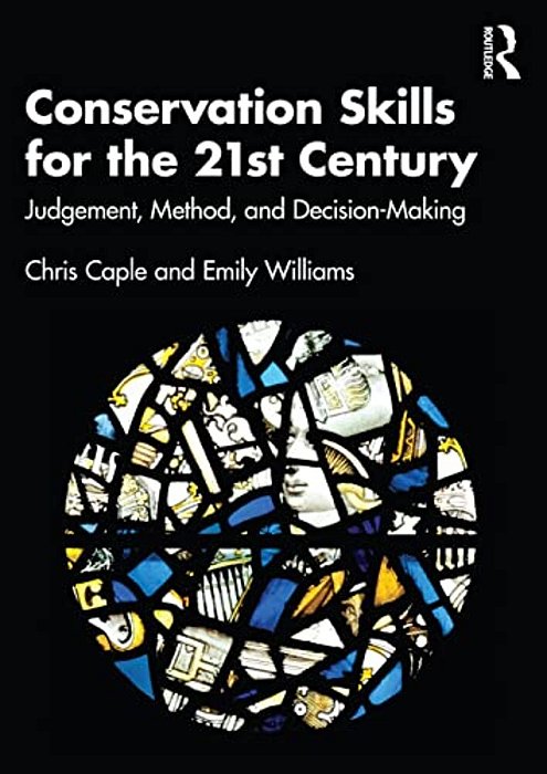 Conservation Skills For The 21St Century: Judgement, Method, And Decision-Making-..