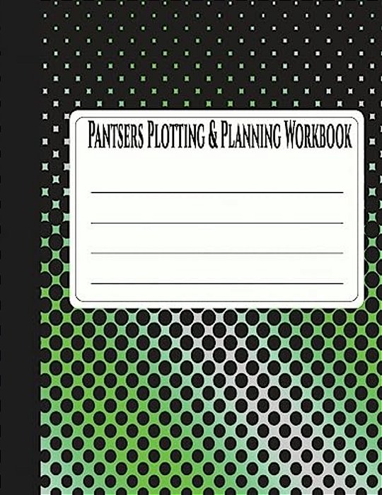 Pantsers Plotting & Planning Workbook 33-..