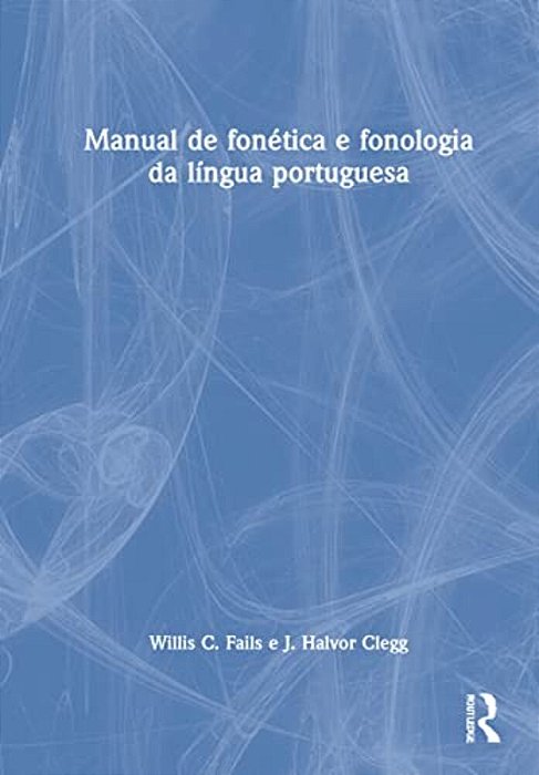 Manual De Fonética E Fonologia Da Língua Portuguesa-..