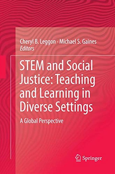 Stem And Social Justice: Teaching And Learning In Diverse Settings: A Global Perspective-..