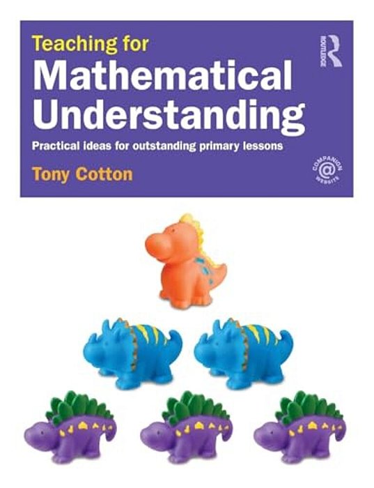 Teaching For Mathematical Understanding: Practical Ideas For Outstanding Primary Lessons-..