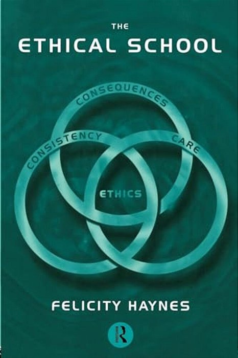 The Ethical School: Consequences, Consistency And Caring-..