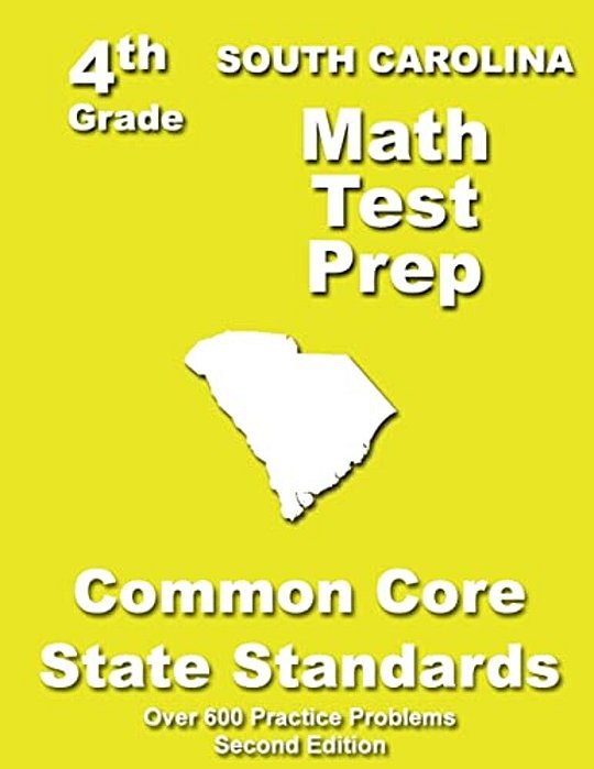 South Carolina 4Th Grade Math Test Prep: Common Core Learning Standards-..
