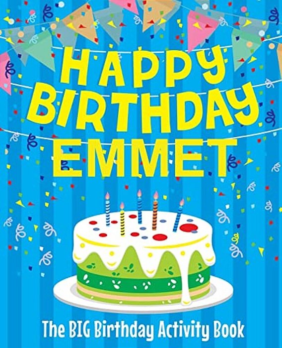 Happy Birthday Emmet - The Big Birthday Activity Book: (Personalized Children's Activity Book)-..