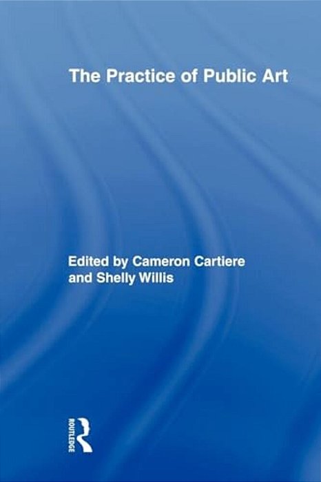 The Practice Of Public Art-..